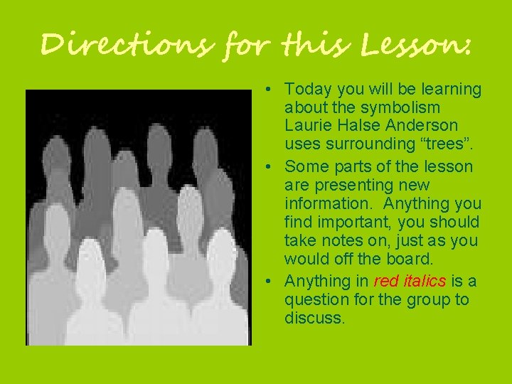 Directions for this Lesson: • Today you will be learning about the symbolism Laurie