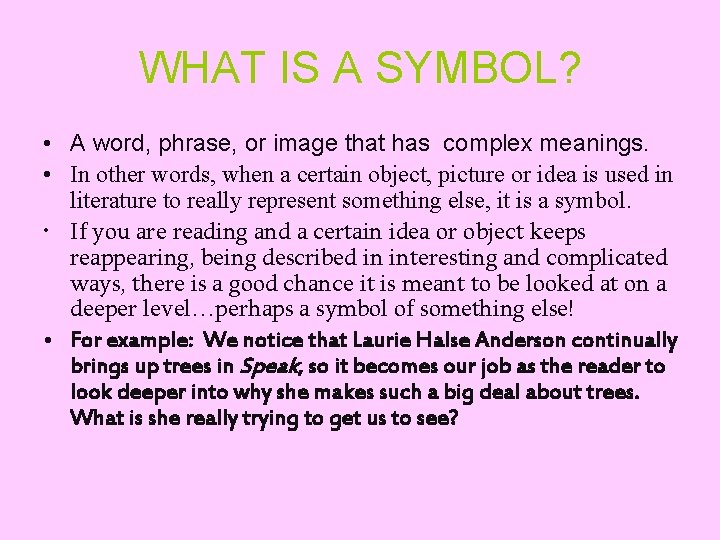 WHAT IS A SYMBOL? • A word, phrase, or image that has complex meanings.