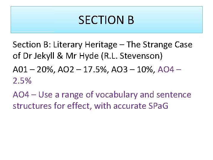 SECTION B Section B: Literary Heritage – The Strange Case of Dr Jekyll &