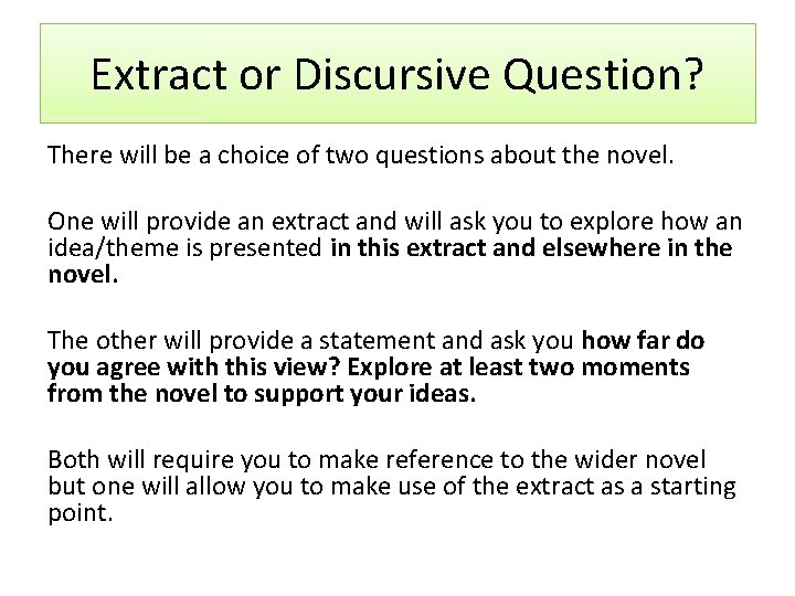 Extract or Discursive Question? There will be a choice of two questions about the