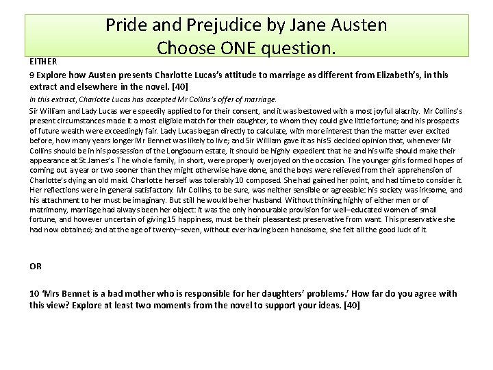 Pride and Prejudice by Jane Austen Choose ONE question. EITHER 9 Explore how Austen