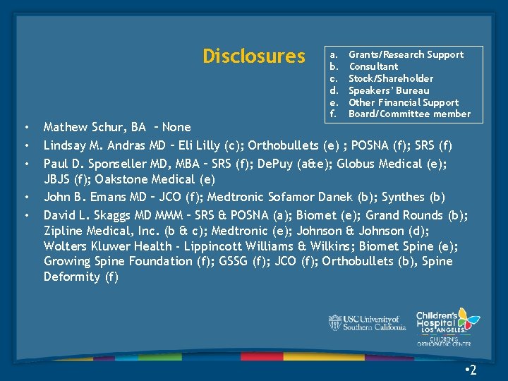 Disclosures • • • a. b. c. d. e. f. Grants/Research Support Consultant Stock/Shareholder