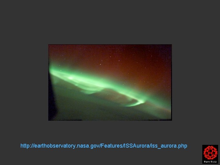 http: //earthobservatory. nasa. gov/Features/ISSAurora/iss_aurora. php 