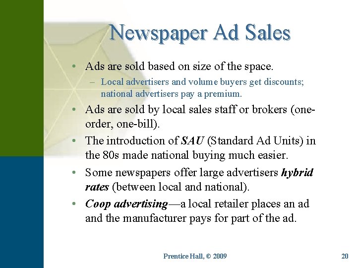 Newspaper Ad Sales • Ads are sold based on size of the space. –
