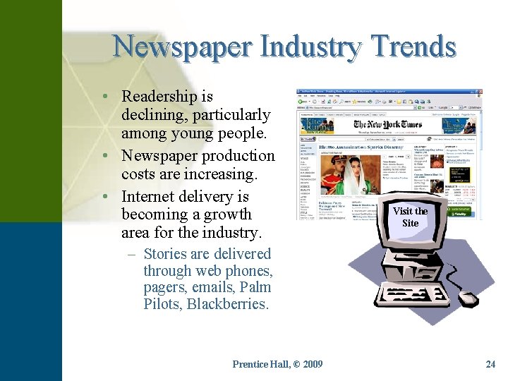 Newspaper Industry Trends • Readership is declining, particularly among young people. • Newspaper production