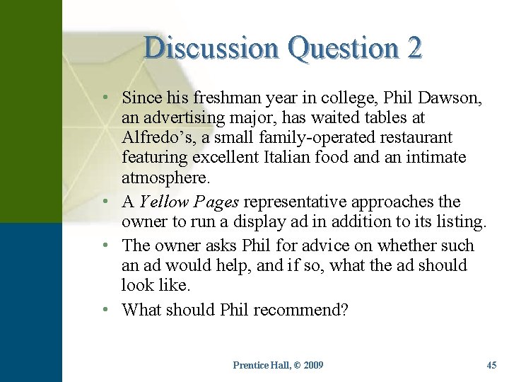 Discussion Question 2 • Since his freshman year in college, Phil Dawson, an advertising