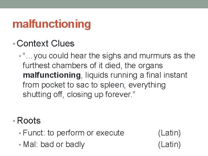 malfunctioning • Context Clues • “…you could hear the sighs and murmurs as the