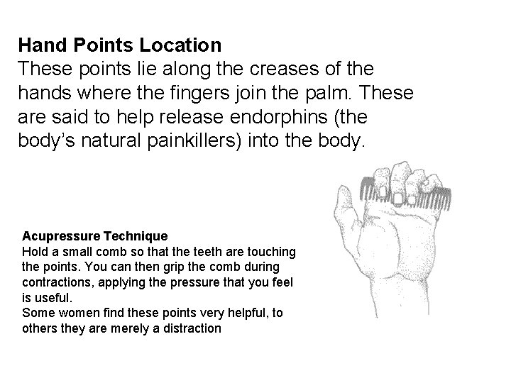 Hand Points Location These points lie along the creases of the hands where the