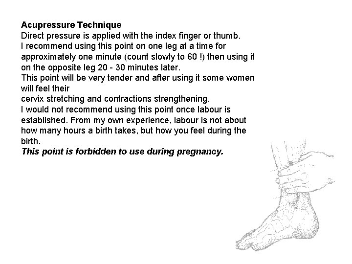 Acupressure Technique Direct pressure is applied with the index finger or thumb. I recommend