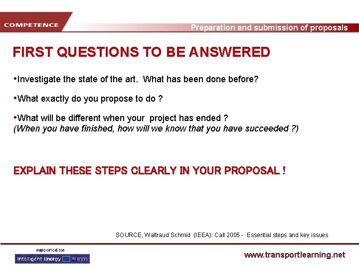 Preparation and submission of proposals FIRST QUESTIONS TO BE ANSWERED • Investigate the state