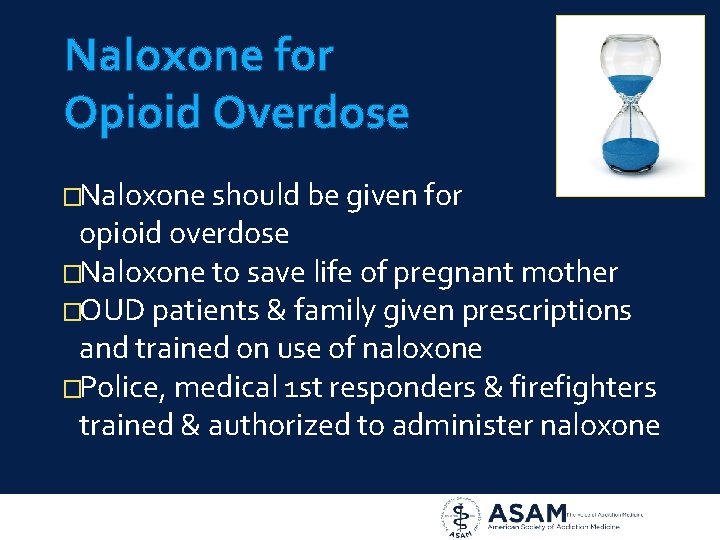 Naloxone for Opioid Overdose �Naloxone should be given for opioid overdose �Naloxone to save