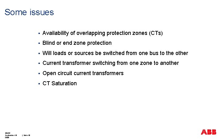 Some issues ©ABB September 16, 2020 | Slide 16 § Availability of overlapping protection