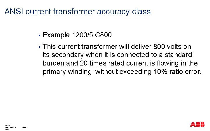 ANSI current transformer accuracy class ©ABB September 16, 2020 | Slide 21 § Example