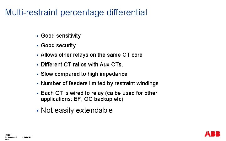 Multi-restraint percentage differential ©ABB September 16, 2020 | Slide 38 § Good sensitivity §