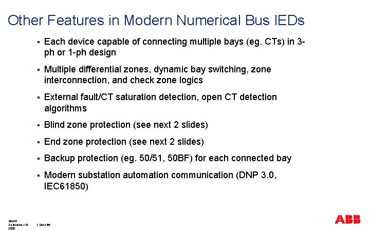 Other Features in Modern Numerical Bus IEDs ©ABB September 16, 2020 § Each device