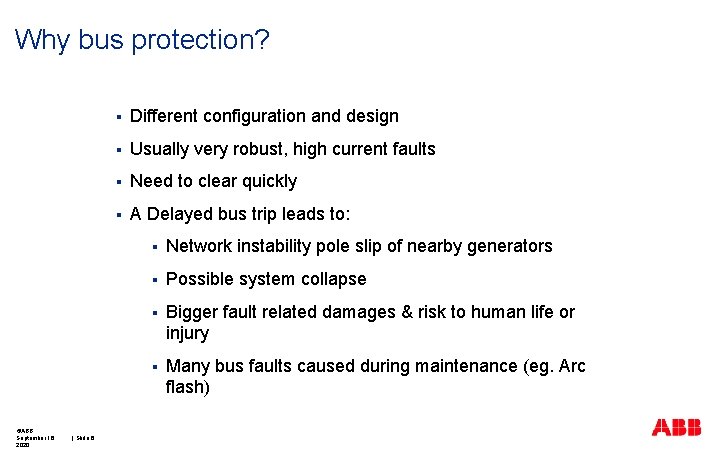 Why bus protection? ©ABB September 16, 2020 | Slide 6 § Different configuration and