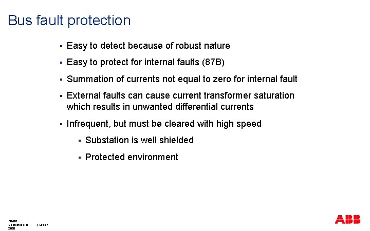 Bus fault protection ©ABB September 16, 2020 | Slide 7 § Easy to detect