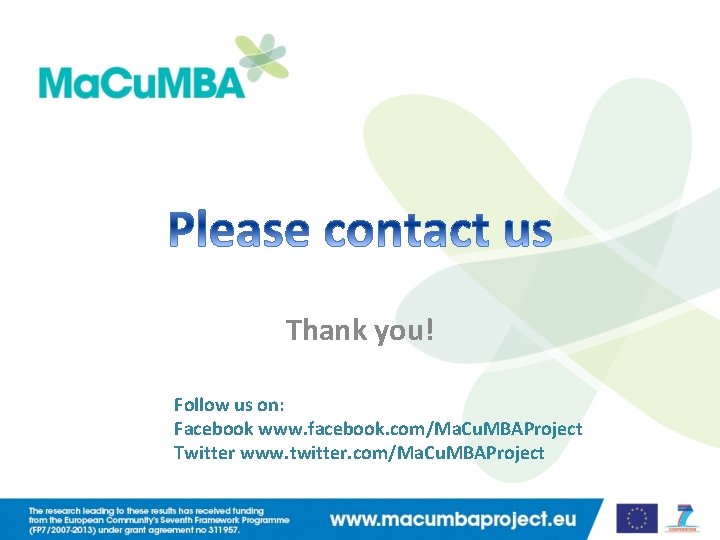 Thank you! Follow us on: Facebook www. facebook. com/Ma. Cu. MBAProject Twitter www. twitter.