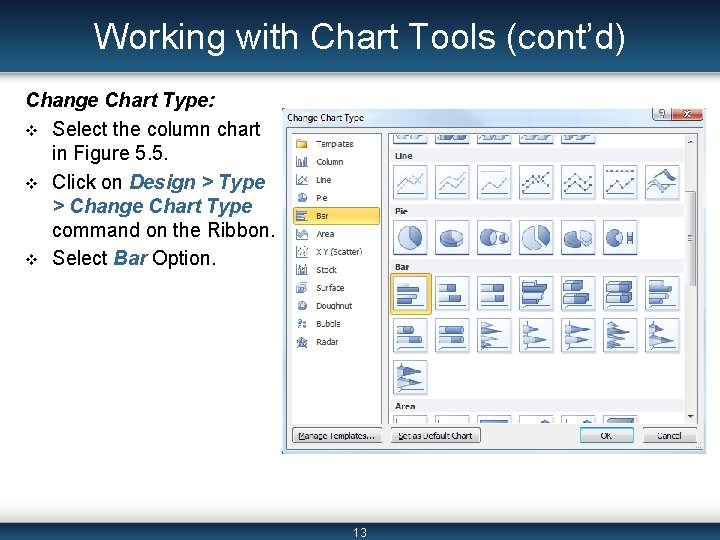 Working with Chart Tools (cont’d) Change Chart Type: v Select the column chart in
