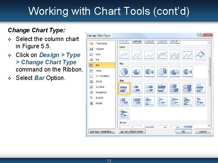 Working with Chart Tools (cont’d) Change Chart Type: v Select the column chart in Working with Chart Tools (cont’d) Change Chart Type: v Select the column chart in