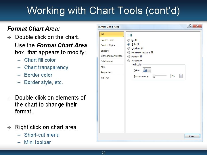 Working with Chart Tools (cont’d) Format Chart Area: v Double click on the chart.