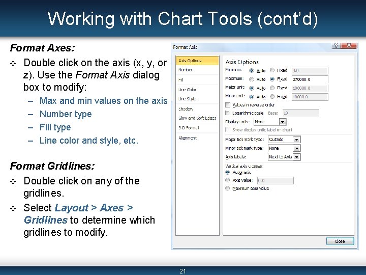 Working with Chart Tools (cont’d) Format Axes: v Double click on the axis (x,