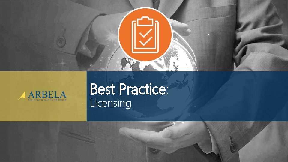 Best Practice: Licensing © Arbela Technologies Corp www. Arbela. Tech. com @Arbela. Tech 