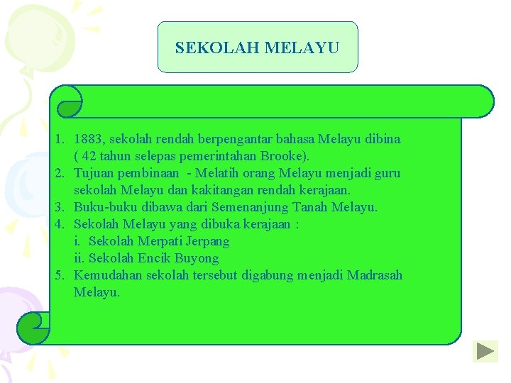 SEKOLAH MELAYU 1. 1883, sekolah rendah berpengantar bahasa Melayu dibina ( 42 tahun selepas