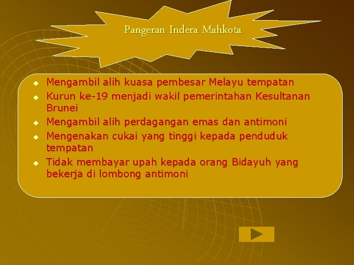 Pangeran Indera Mahkota u u u Mengambil alih kuasa pembesar Melayu tempatan Kurun ke-19