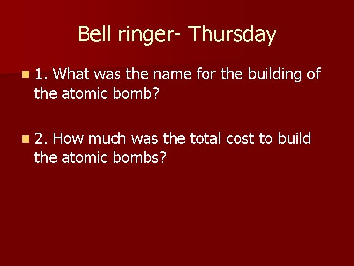 Bell ringer- Thursday n 1. What was the name for the building of the