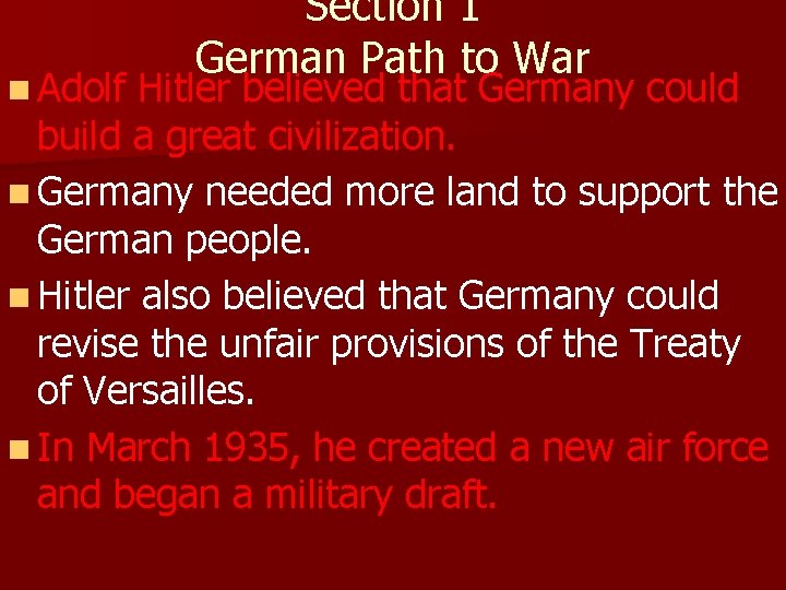 n Adolf Section 1 German Path to War Hitler believed that Germany could build