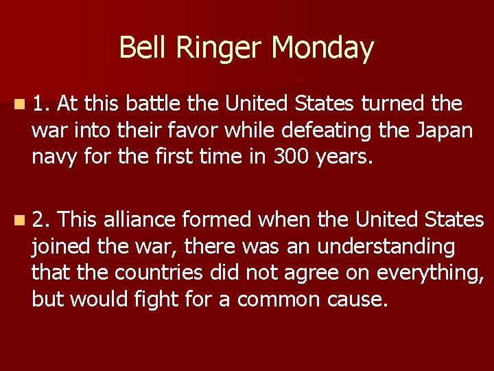 Bell Ringer Monday n 1. At this battle the United States turned the war