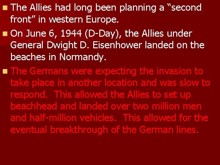 n The Allies had long been planning a “second front” in western Europe. n