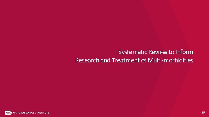 Systematic Review to Inform Research and Treatment of Multi-morbidities 15 