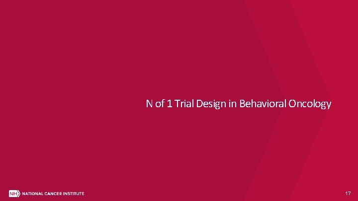 N of 1 Trial Design in Behavioral Oncology 17 