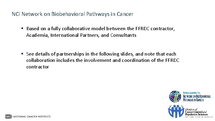 NCI Network on Biobehavioral Pathways in Cancer § Based on a fully collaborative model