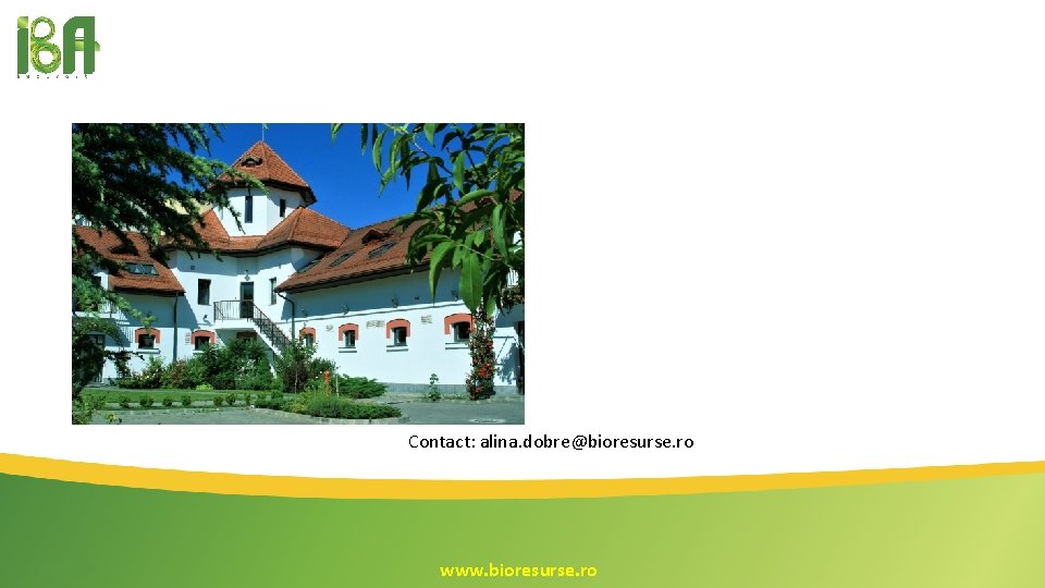 Contact: alina. dobre@bioresurse. ro www. bioresurse. ro Contact: alina. dobre@bioresurse. ro www. bioresurse. ro