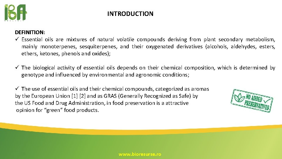 INTRODUCTION DEFINITION: ü Essential oils are mixtures of natural volatile compounds deriving from plant