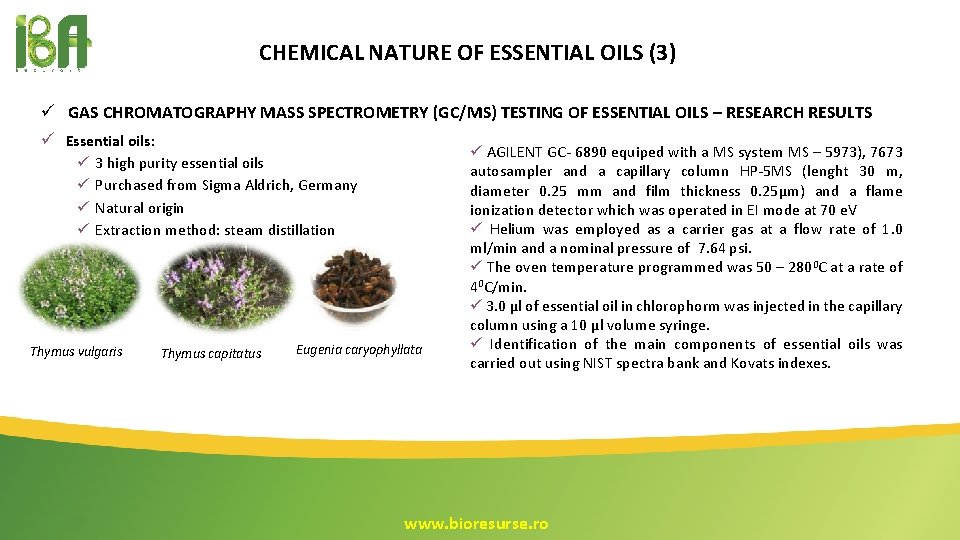 CHEMICAL NATURE OF ESSENTIAL OILS (3) ü GAS CHROMATOGRAPHY MASS SPECTROMETRY (GC/MS) TESTING OF