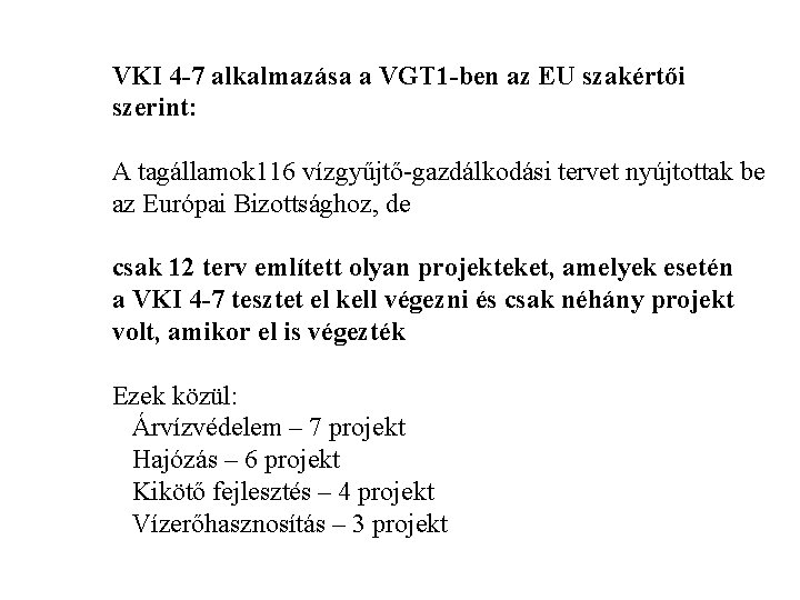 VKI 4 -7 alkalmazása a VGT 1 -ben az EU szakértői szerint: A tagállamok