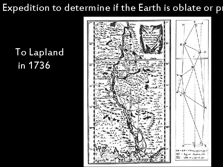 Expedition to determine if the Earth is oblate or pr To Lapland in 1736