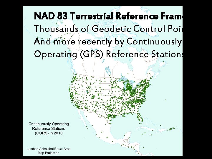 What if. NAD the Earth were … Reference Frame 83 Terrestrial Thousands of Geodetic