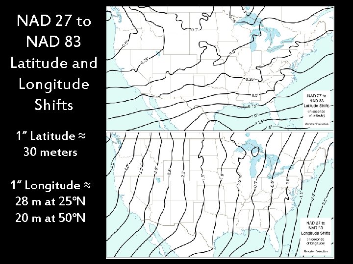 NAD if 27 the to Earth were … What NAD 83 Latitude and Longitude
