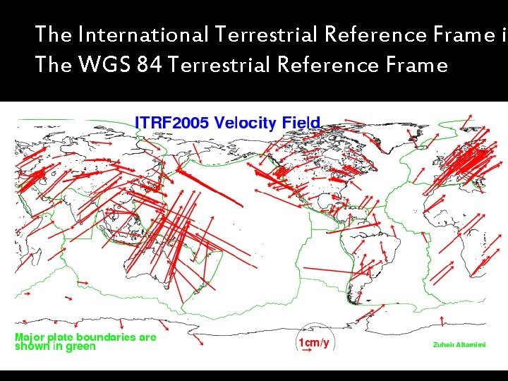 The International Terrestrial Reference Frame is The WGS 84 Terrestrial Reference Frame 