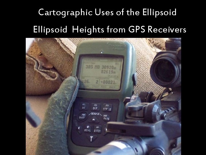 Cartographic Uses of the Ellipsoid Heights from GPS Receivers 
