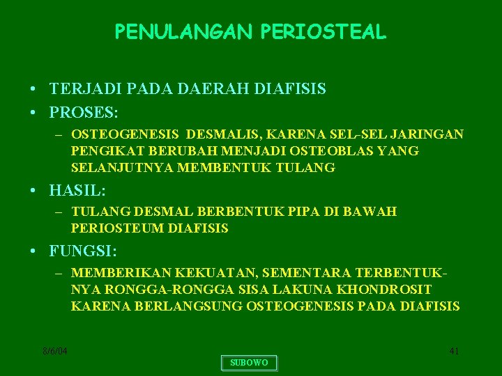 PENULANGAN PERIOSTEAL • TERJADI PADA DAERAH DIAFISIS • PROSES: – OSTEOGENESIS DESMALIS, KARENA SEL-SEL