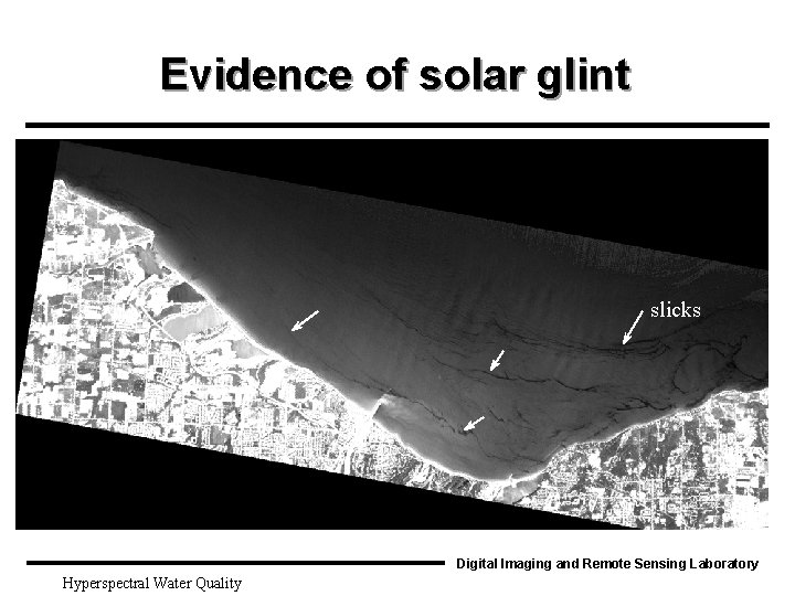 Evidence of solar glint slicks AVIRIS Rochester Embayment May 20, 1999 Digital Imaging and