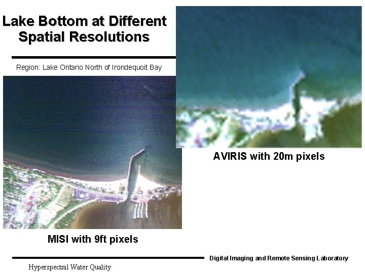 Lake Bottom at Different Spatial Resolutions Region: Lake Ontario North of Irondequoit Bay AVIRIS