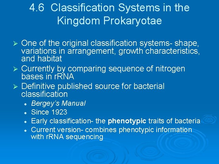 4. 6 Classification Systems in the Kingdom Prokaryotae One of the original classification systems-