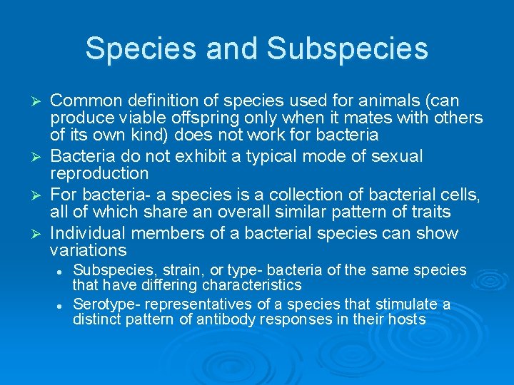 Species and Subspecies Common definition of species used for animals (can produce viable offspring